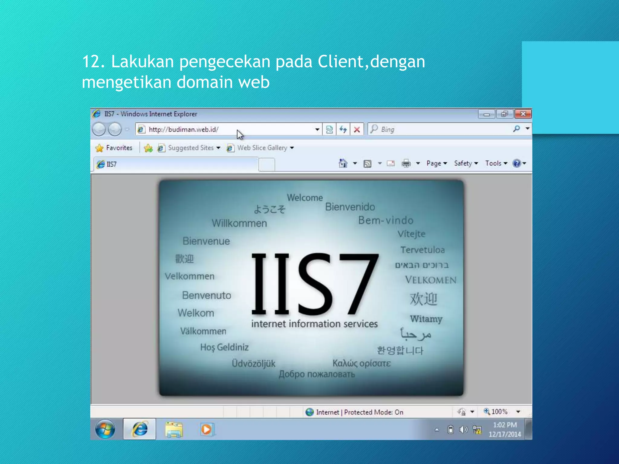 12. Lakukan pengecekan pada Client,dengan
mengetikan domain web
 
