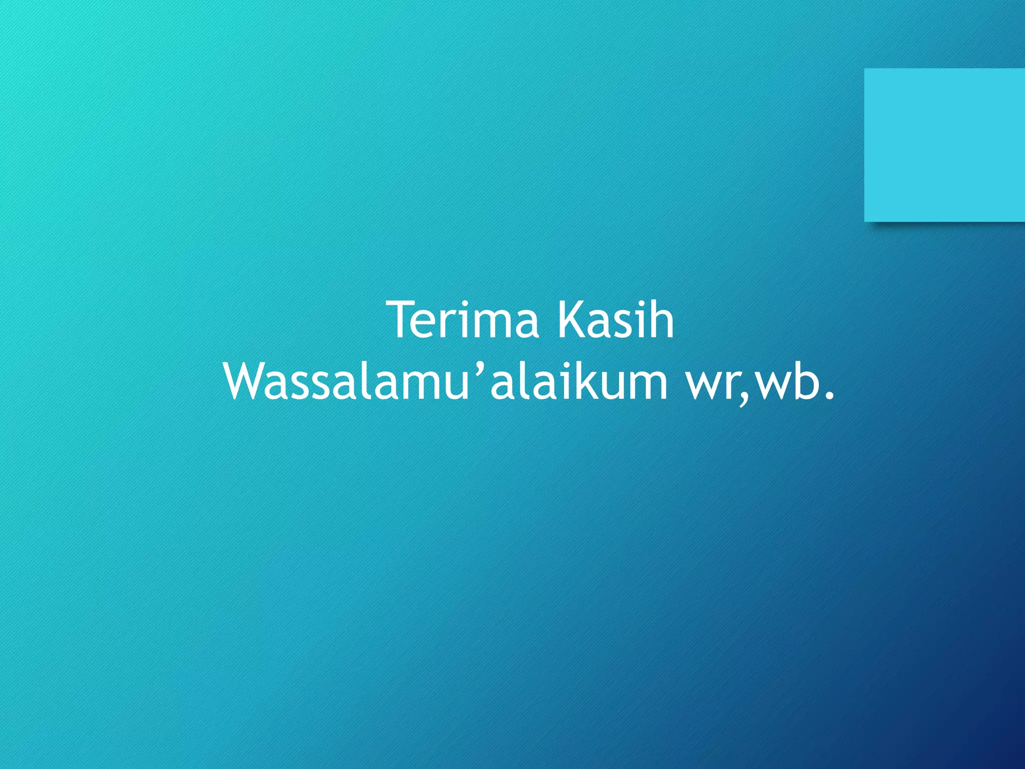 Terima Kasih
Wassalamu’alaikum wr,wb.
 