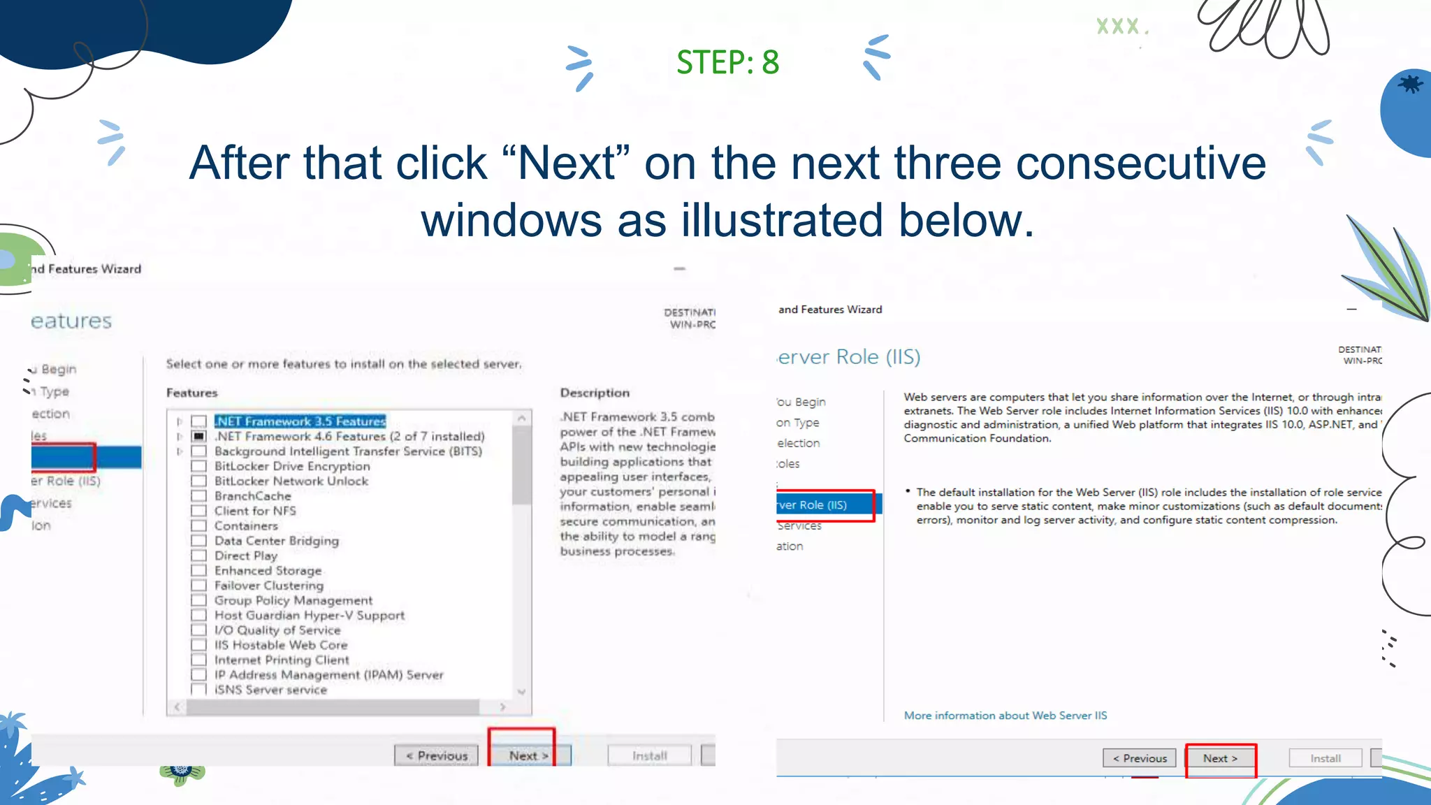 After that click “Next” on the next three consecutive
windows as illustrated below.
STEP: 8
 