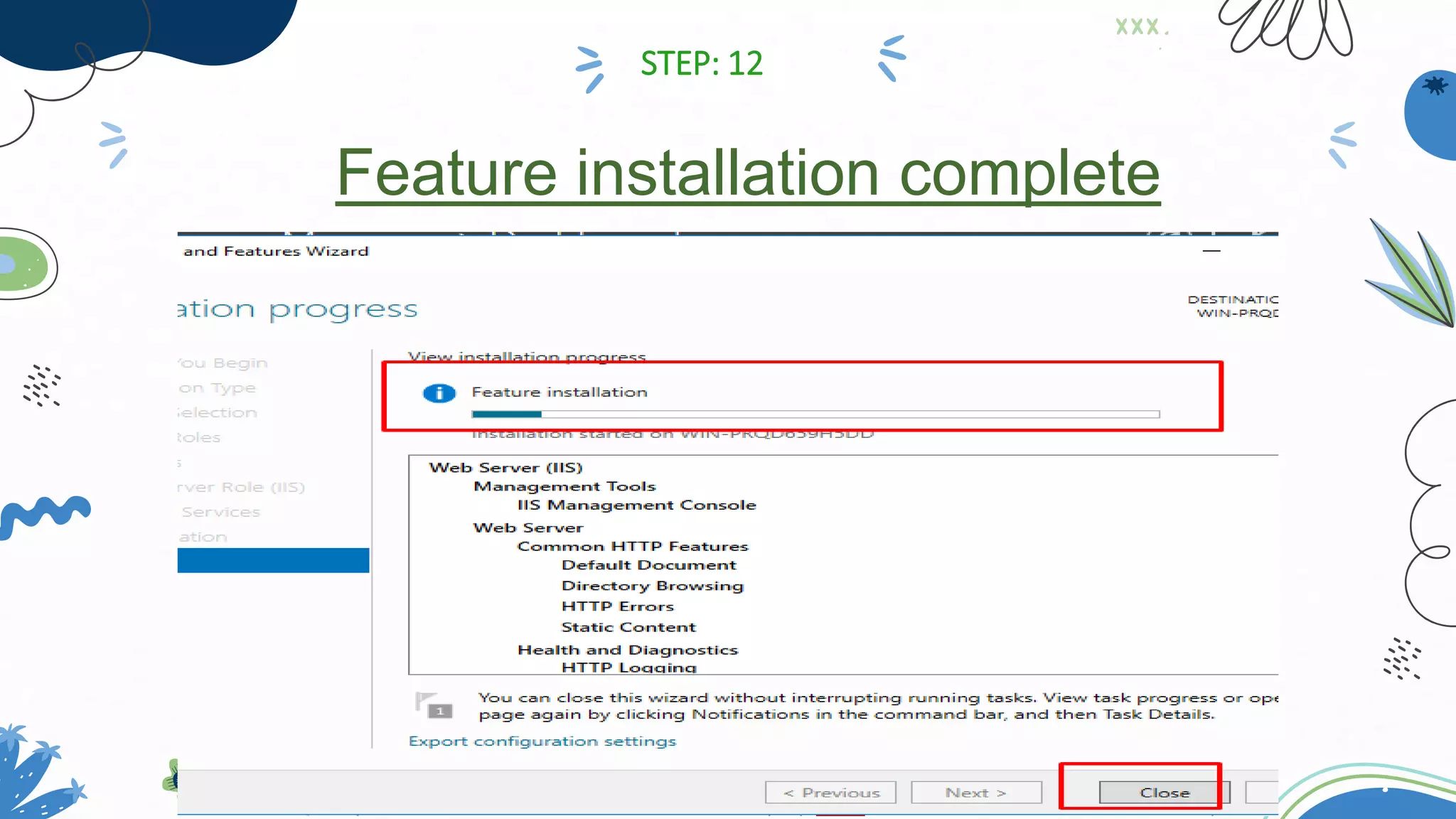 Feature installation complete
STEP: 12
 