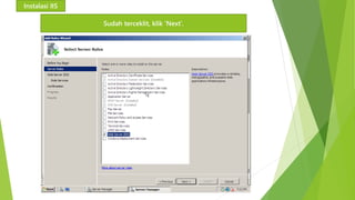 Instalasi IIS 
Sudah terceklit, klik ‘Next’. 
 