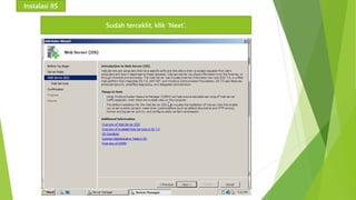 Instalasi IIS 
Sudah terceklit, klik ‘Next’. 
 