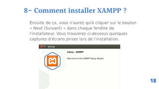 8- Comment installer XAMPP ?
18
 