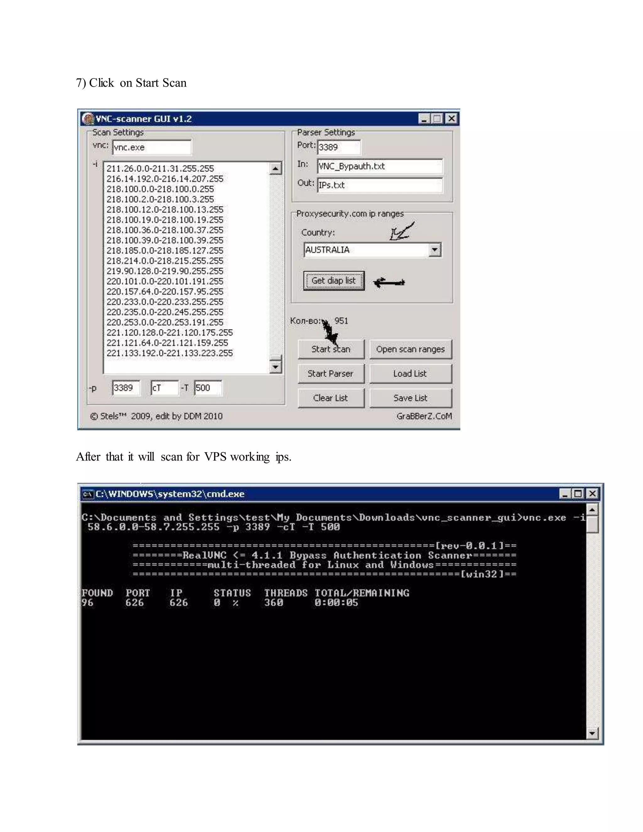 7) Click on Start Scan
After that it will scan for VPS working ips.
 