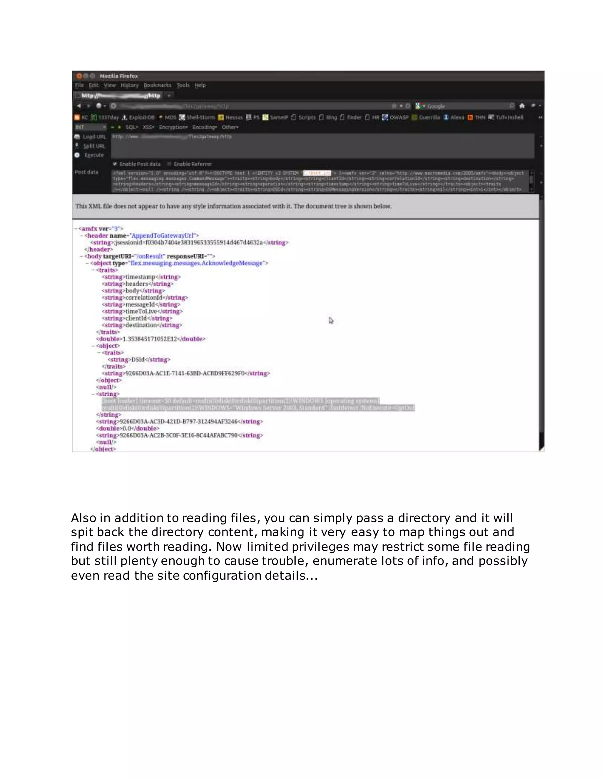 Also in addition to reading files, you can simply pass a directory and it will
spit back the directory content, making it very easy to map things out and
find files worth reading. Now limited privileges may restrict some file reading
but still plenty enough to cause trouble, enumerate lots of info, and possibly
even read the site configuration details...
 