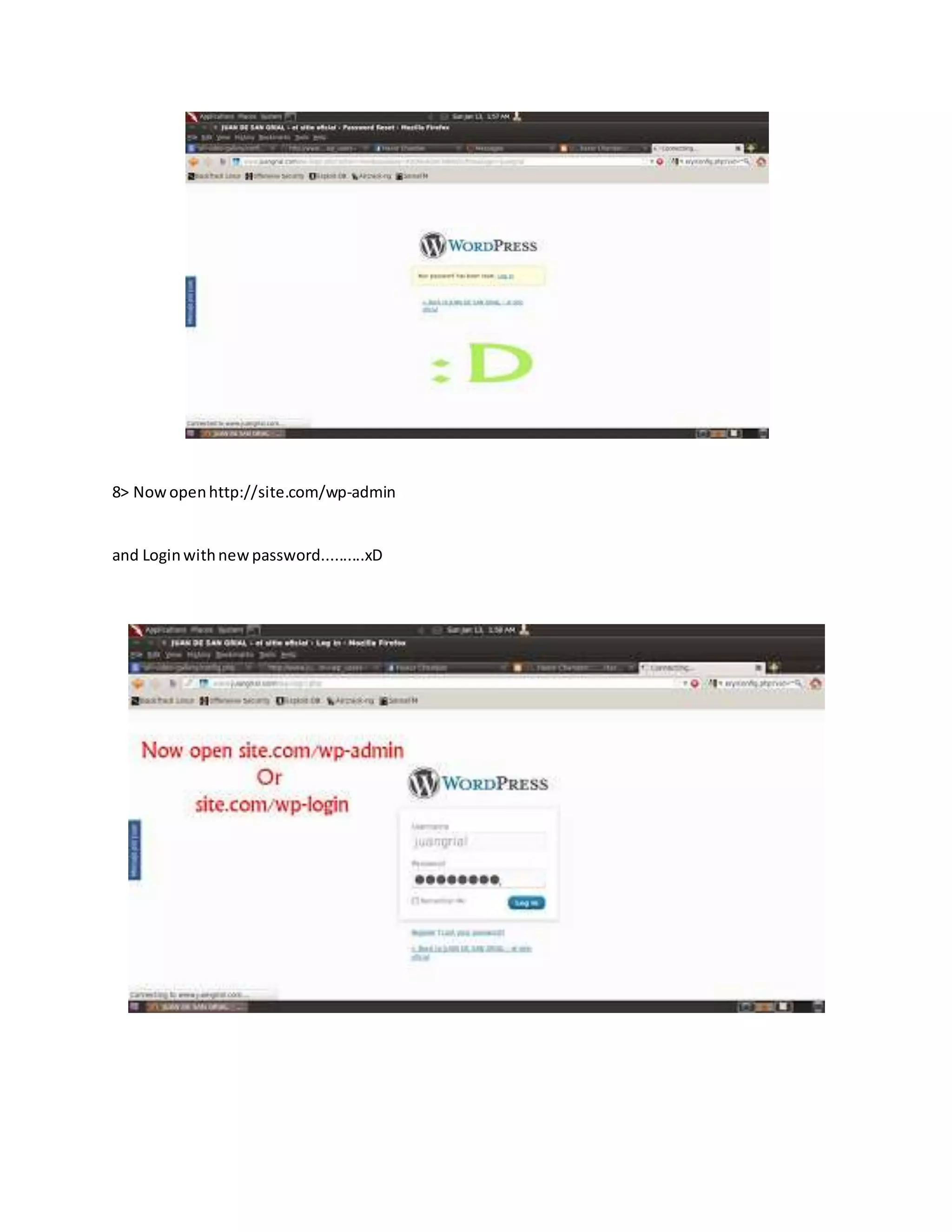 8> Nowopenhttp://site.com/wp-admin
and Loginwithnewpassword..........xD
 
