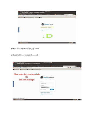 8> Nowopenhttp://site.com/wp-admin
and Loginwithnewpassword..........xD
 