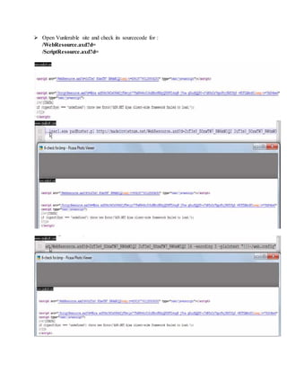  Open Vunlerable site and check its sourcecode for :
/WebResource.axd?d=
/ScriptResource.axd?d=
 