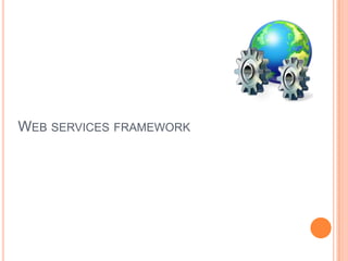Web services framework