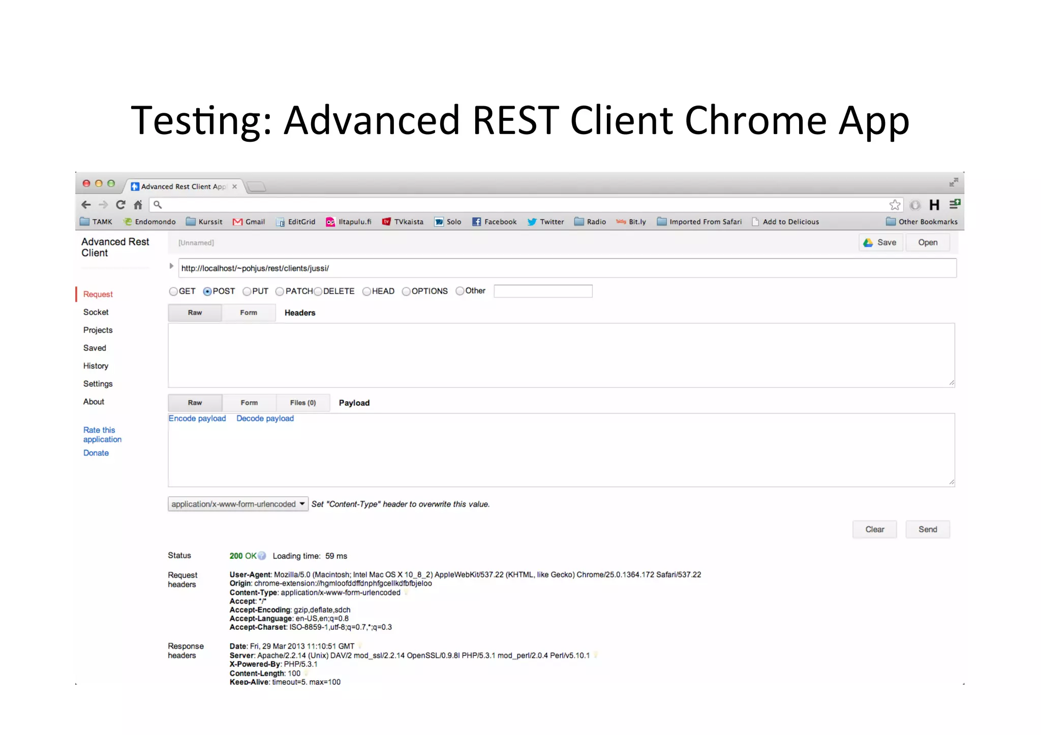 Tes9ng:	
  Advanced	
  REST	
  Client	
  Chrome	
  App	
  
 