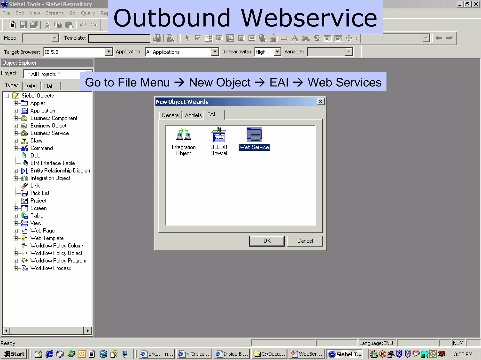 Outbound Webservice
Go to File Menu  New Object  EAI  Web Services
 