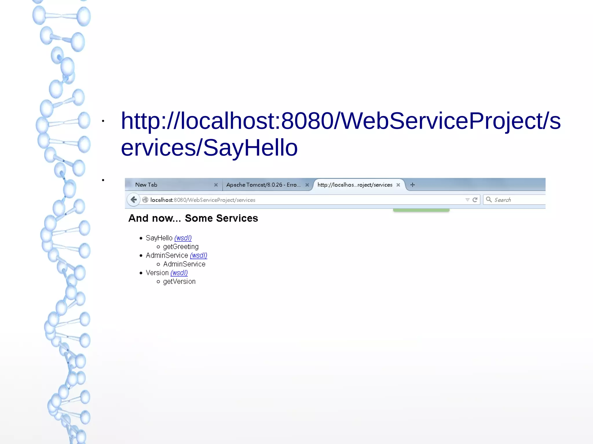 ●
http://localhost:8080/WebServiceProject/serv
●
 