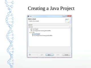 Creating a Java Project
 