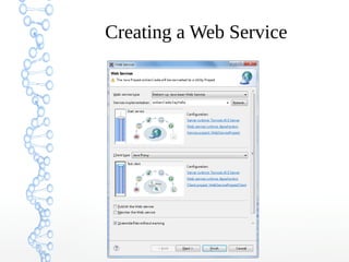 Creating a Web Service
 