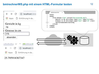 12bmirechnerWS.php mit einem HTML-Formular testen
 