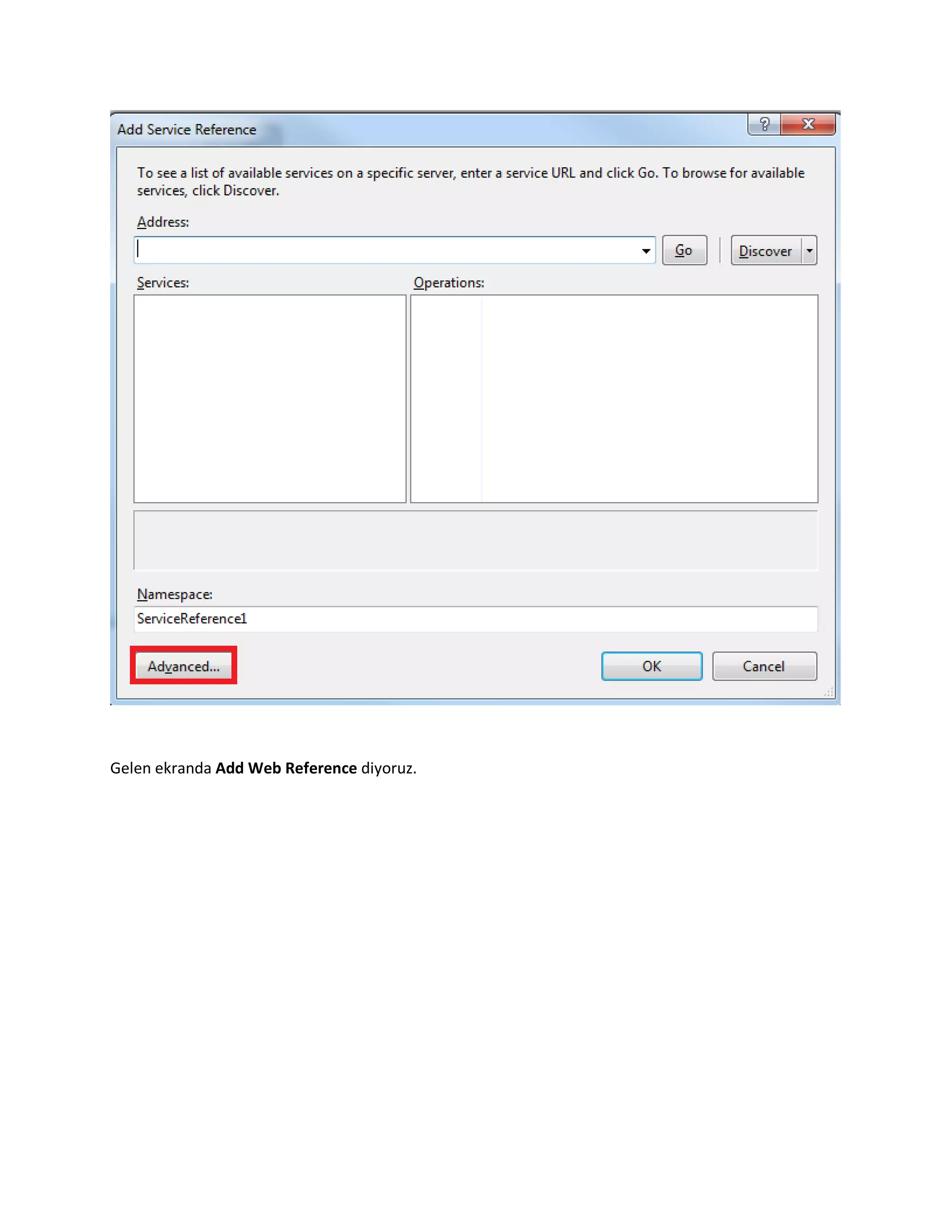 Gelen ekranda Add Web Reference diyoruz.
 