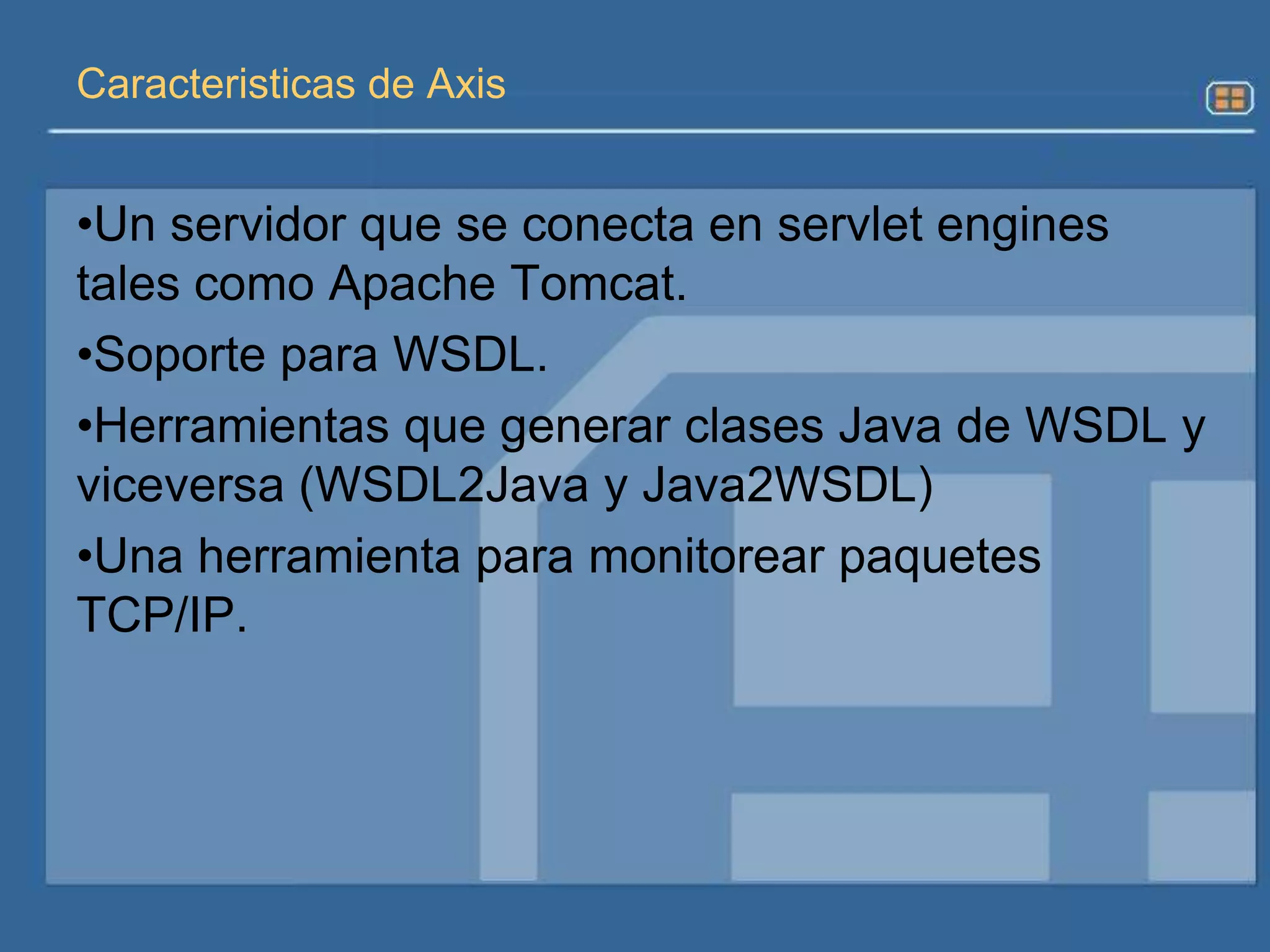 Service Oriented Architecture (SOA)Roles:proveedor del servicio: ofrece un servicio y publica su definición en un registro junto con una descripciónconsumidor del servicio: localiza e invoca el servicioregistro o agencia de descubrimiento: ofrece un servicio de información sobre la definición y descripción de servicios disponiblesCaracterísticas de SOA:sistema es una colección de servicios débilmente acopladoscomunicación con el servicio por protocolos estándaresmecanismo común para la representación e intercambiolenguaje de meta-datos para describir los servicios ofrecidosmecanismo para registrar y localizar los serviciosMismo servicio, distintas calidades de servicio (QoS)distinto proveedor, descripción habla de distintos requisitos técnicosdisponibilidad, prestaciones, escalabilidad, seguridad,…Visión del consumidor:concierne únicamente la funcionalidad y la QoS
