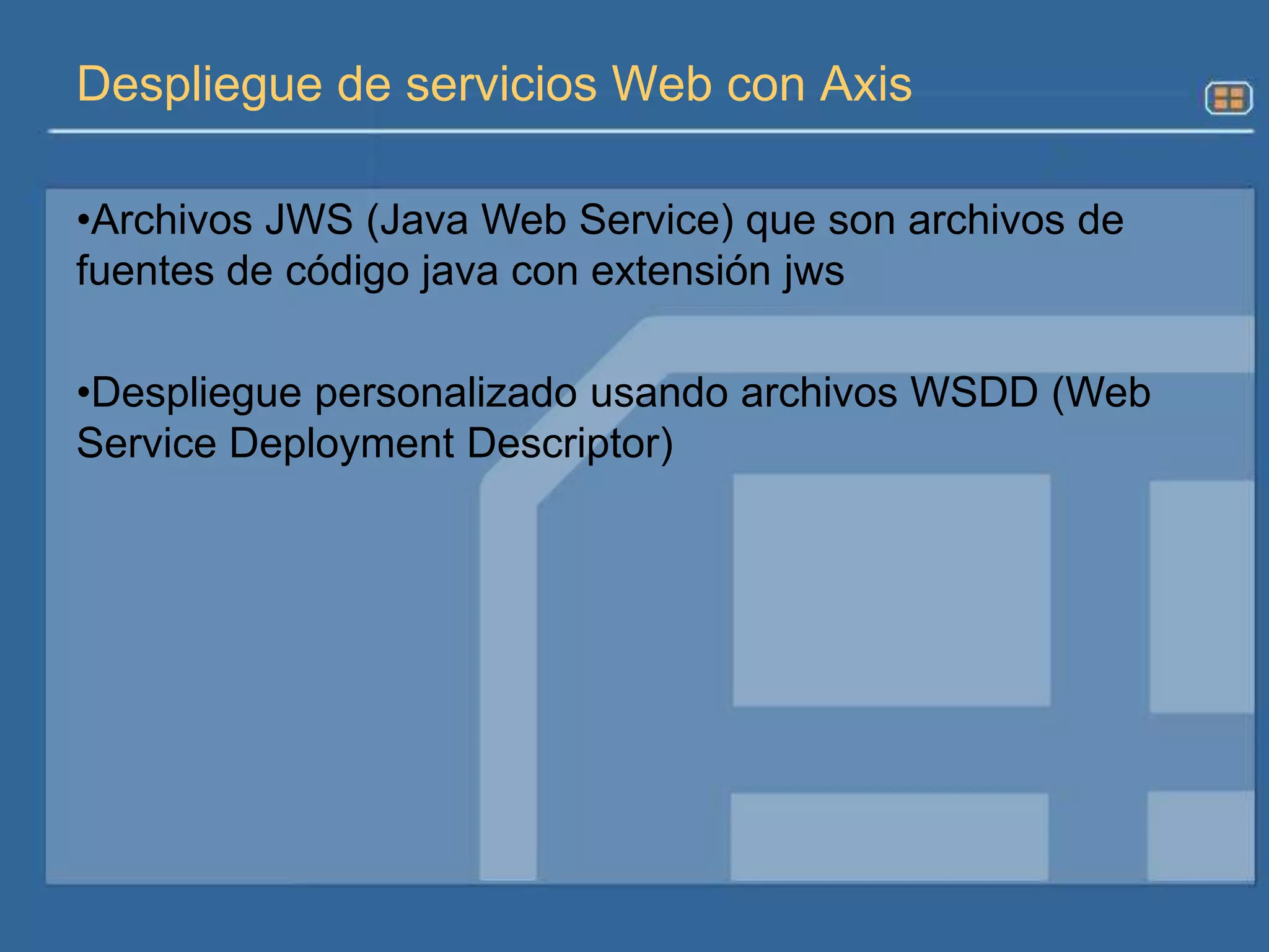 Axis utiliza una seria de Handlers para interceptar y procesar los mensajes SOAP recibidos. Un handler puede examinar y potencialmente modificar el contenido de un mensaje SOAP.Punto de pivote: el lugar en donde el verdadero servicio web es invocado.Handlers