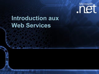 Introduction aux  Web Services 