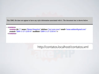 http://contatos.localhost/contatos.xml
 