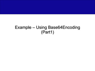 Example – Using Base64Encoding (Part1) 