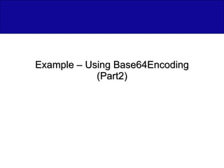 Example – Using Base64Encoding (Part2) 