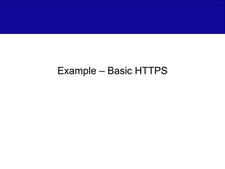 Example – Basic HTTPS 