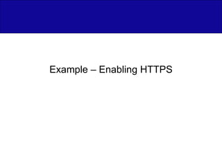 Example – Enabling HTTPS 