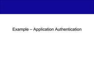 Example – Application Authentication 
