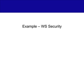Example – WS Security 