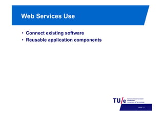 Web Services Use
•  Connect existing software
•  Reusable application components

PAGE 20

 