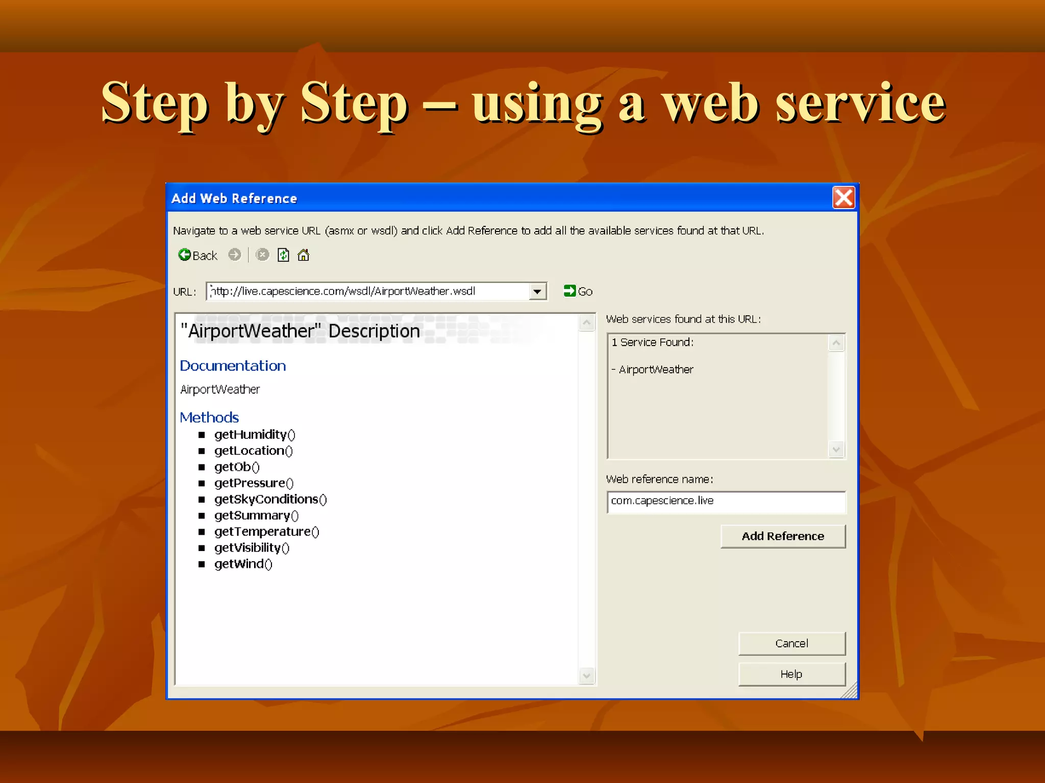 Step by StepStep by Step –– using a web serviceusing a web service
 