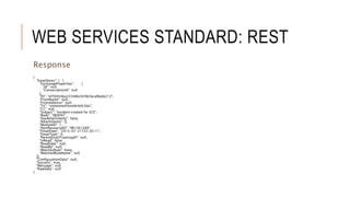 WEB SERVICES STANDARD: REST
{
"EmailItems": [ {
"ExchangeProperties": {
"Id": null,
"ConversationId": null
},
"ID": "ef70454ba333486c929b5bcaf8a0e212",
"FromName": null,
"FromAddress": null,
"To": “someone@Vanderbilt.Edu",
"Cc": null,
"Subject": "Incident created for {CI}",
"Body": “{BODY}”,
"HasAttachments": false,
"Attachments": [],
"ModuleID": 1,
"ItemResourceID": "IM1261589",
"EmailDate": "2015-07-21T22:20:11",
"EmailType": 0,
"ParentEmailTrackingID": null,
"IsRead": false,
"ReadDate": null,
"ReadBy": null,
"MatchesRule": false,
"MatchedRuleName": null
}],
"ConfigurationData": null,
"Success": true,
"Message": null,
"RawData": null
}
Response
 