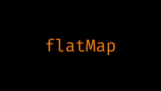 flatMap
 