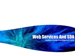 Web Services And SOA [email_address] 