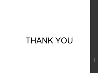 THANK YOU
Prudhvi
 