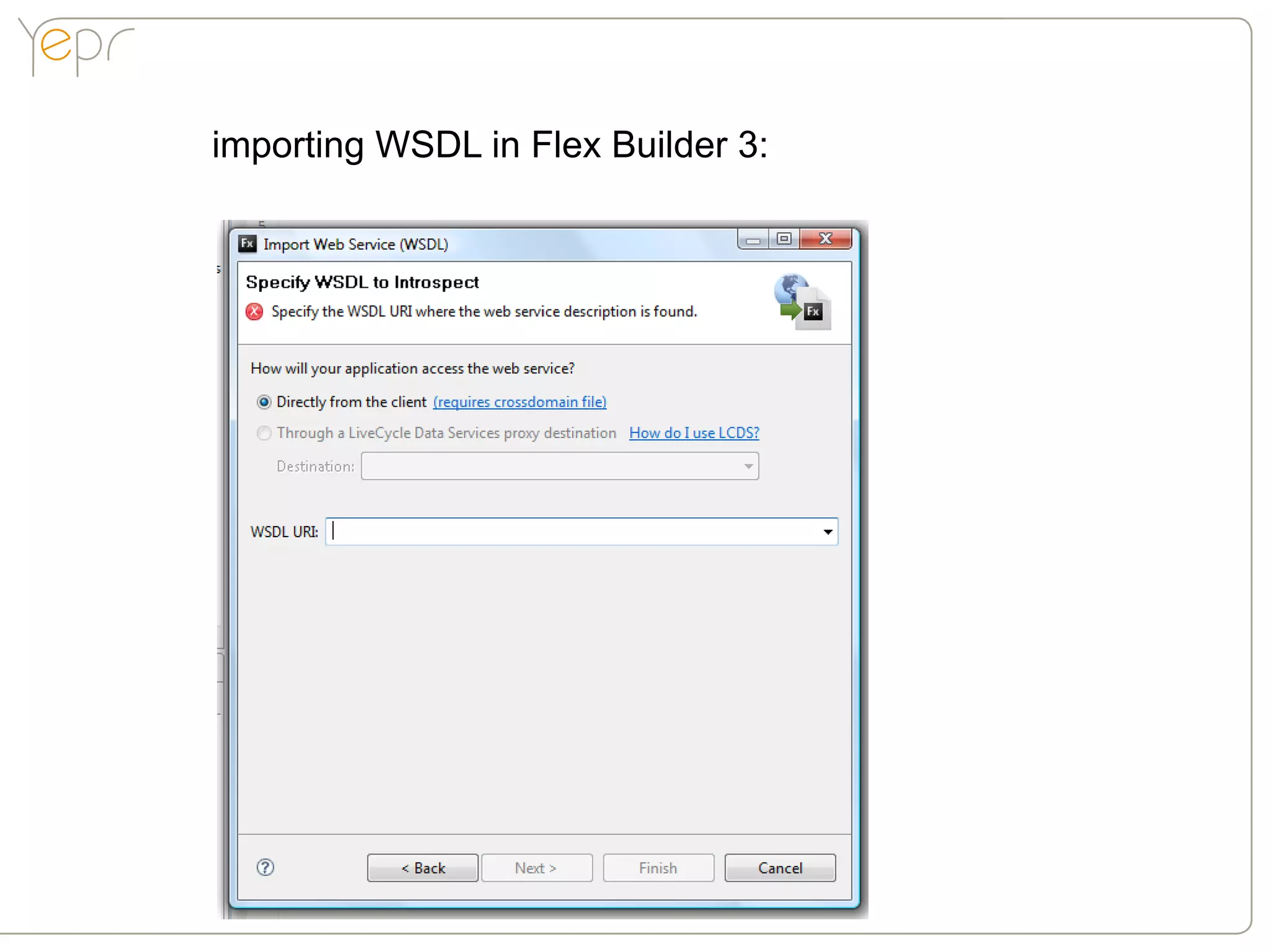 importing WSDL in Flex Builder 3:
 