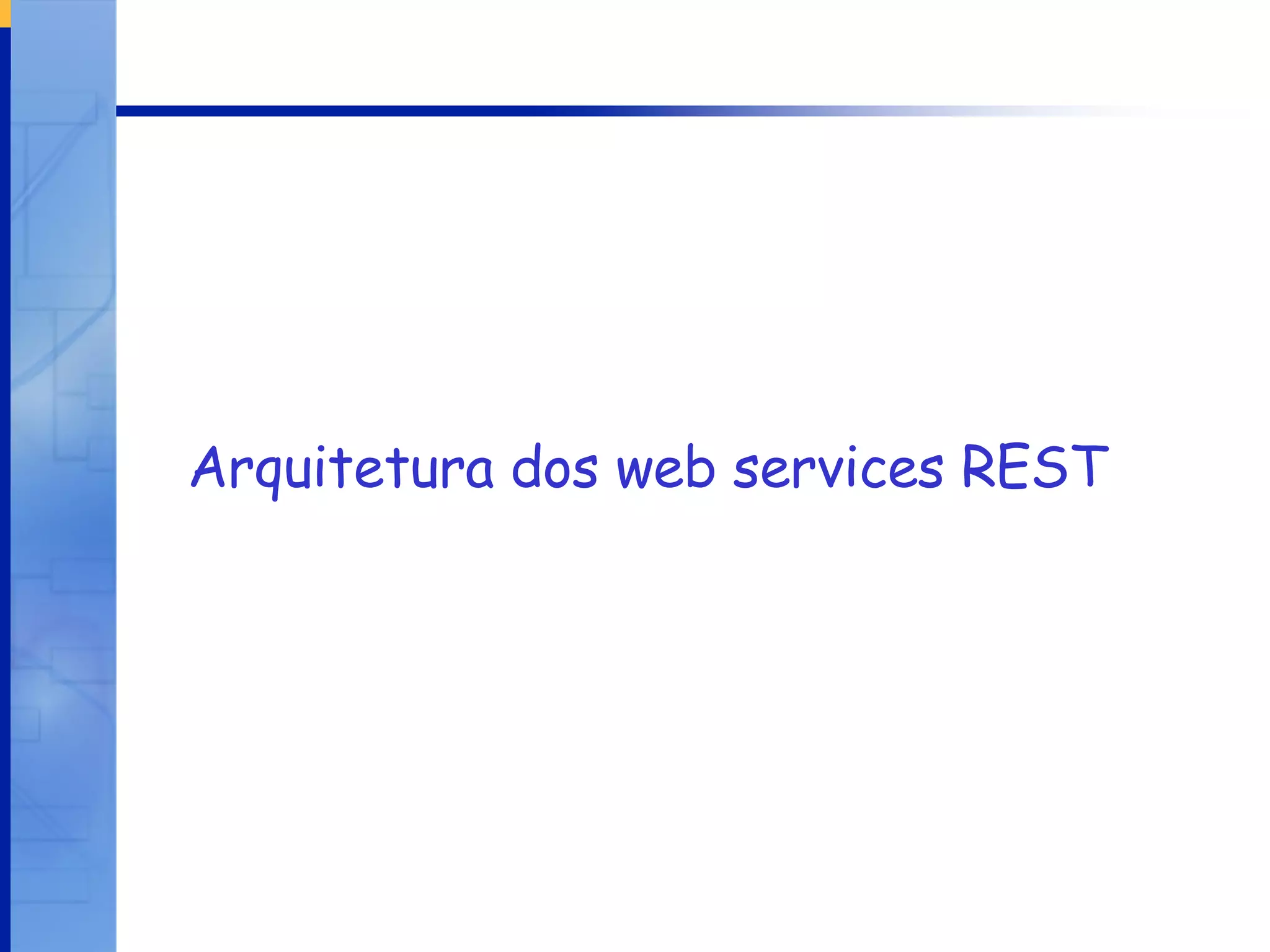 Arquitetura dos web services REST 