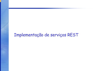 Implementação de serviços REST 