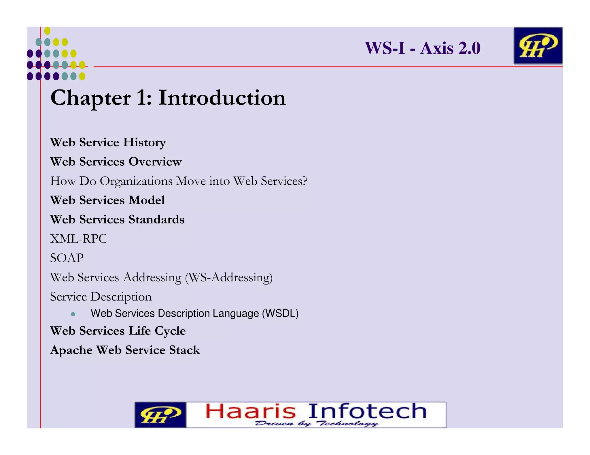 WS-I - Axis 2.0

) ,!

#0! * !
! 6
7

(

!

!
Web Services Description Language (WSDL)

8 3 )6
,

! 9

 