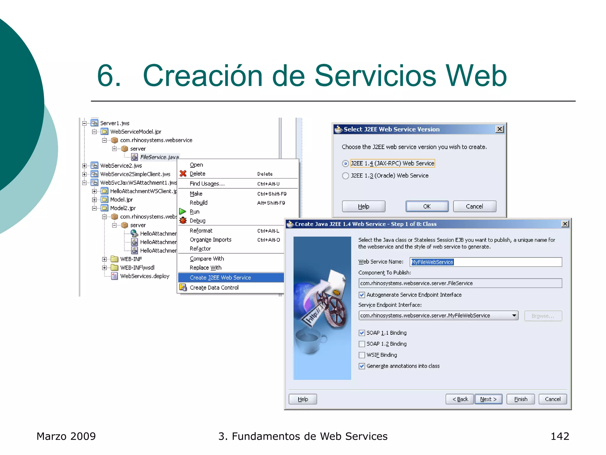 Marzo 2009 3. Fundamentos de Web Services 142
6. Creación de Servicios Web
 