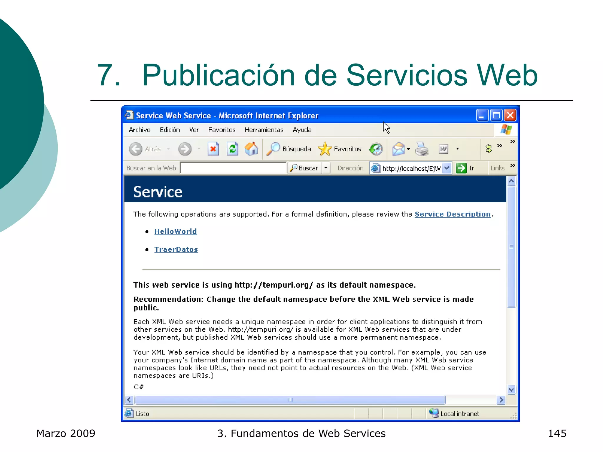 Marzo 2009 3. Fundamentos de Web Services 145
7. Publicación de Servicios Web
 