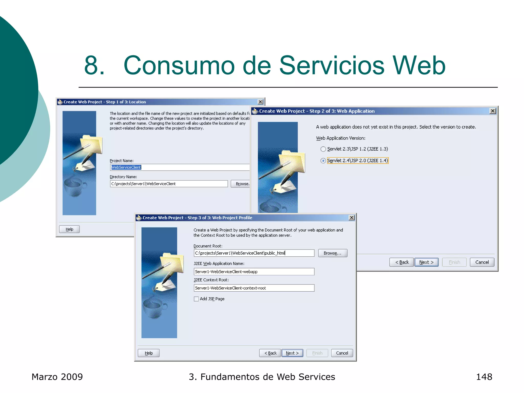 Marzo 2009 3. Fundamentos de Web Services 148
8. Consumo de Servicios Web
 