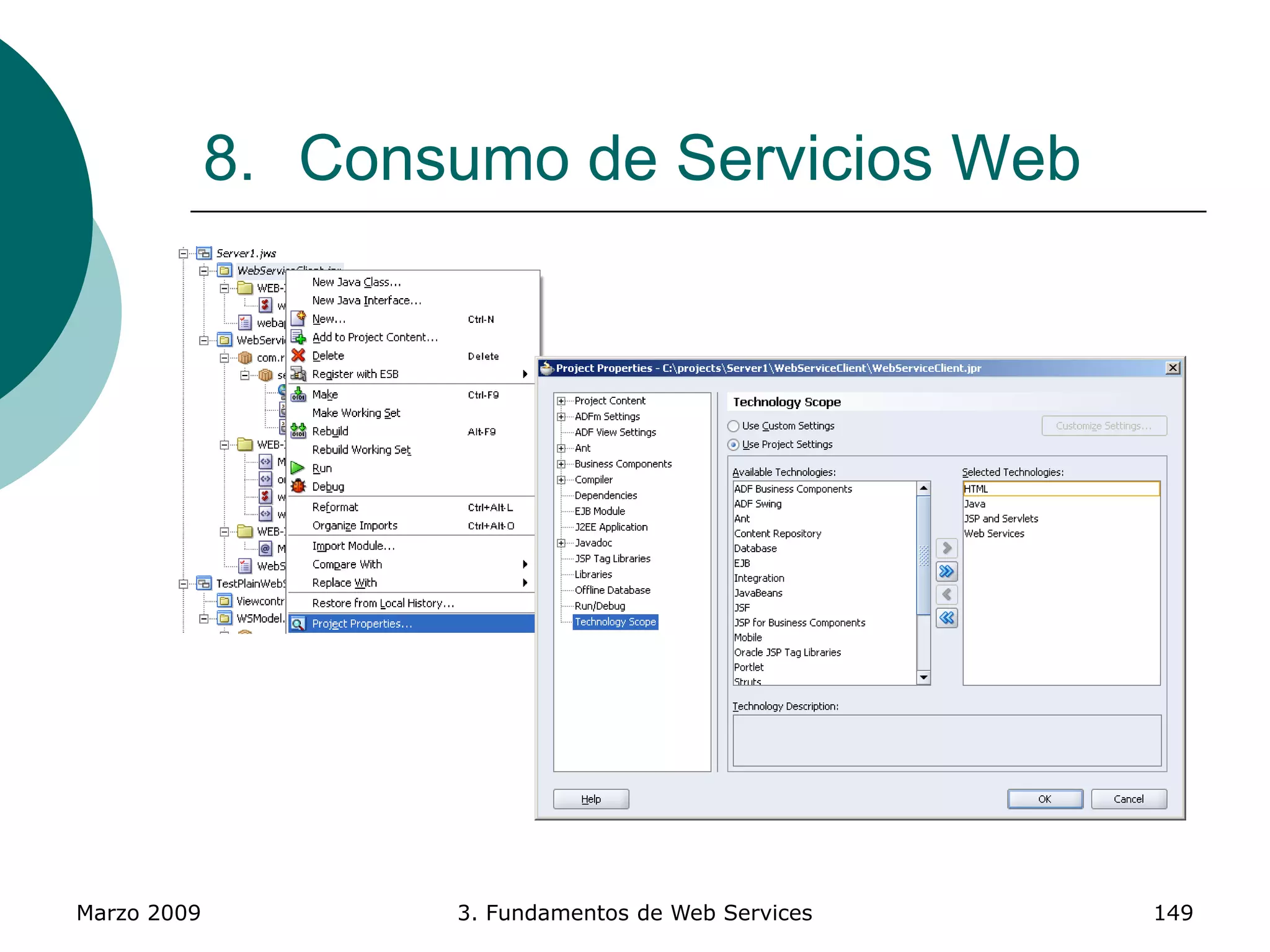 Marzo 2009 3. Fundamentos de Web Services 149
8. Consumo de Servicios Web
 