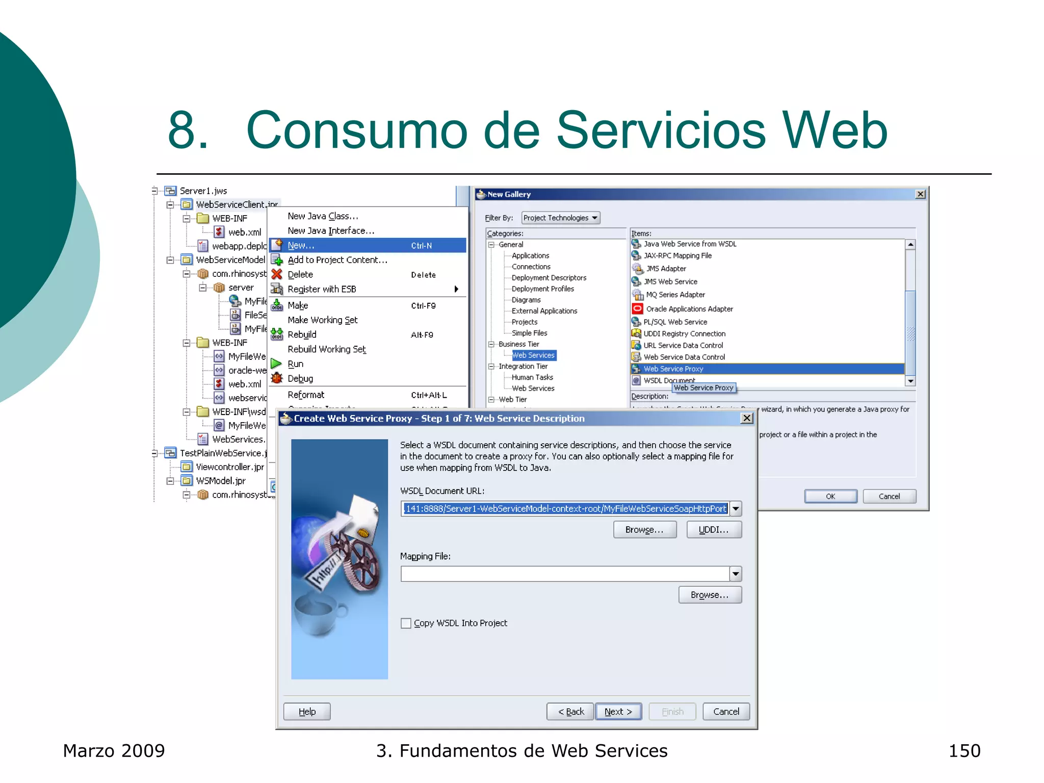 Marzo 2009 3. Fundamentos de Web Services 150
8. Consumo de Servicios Web
 