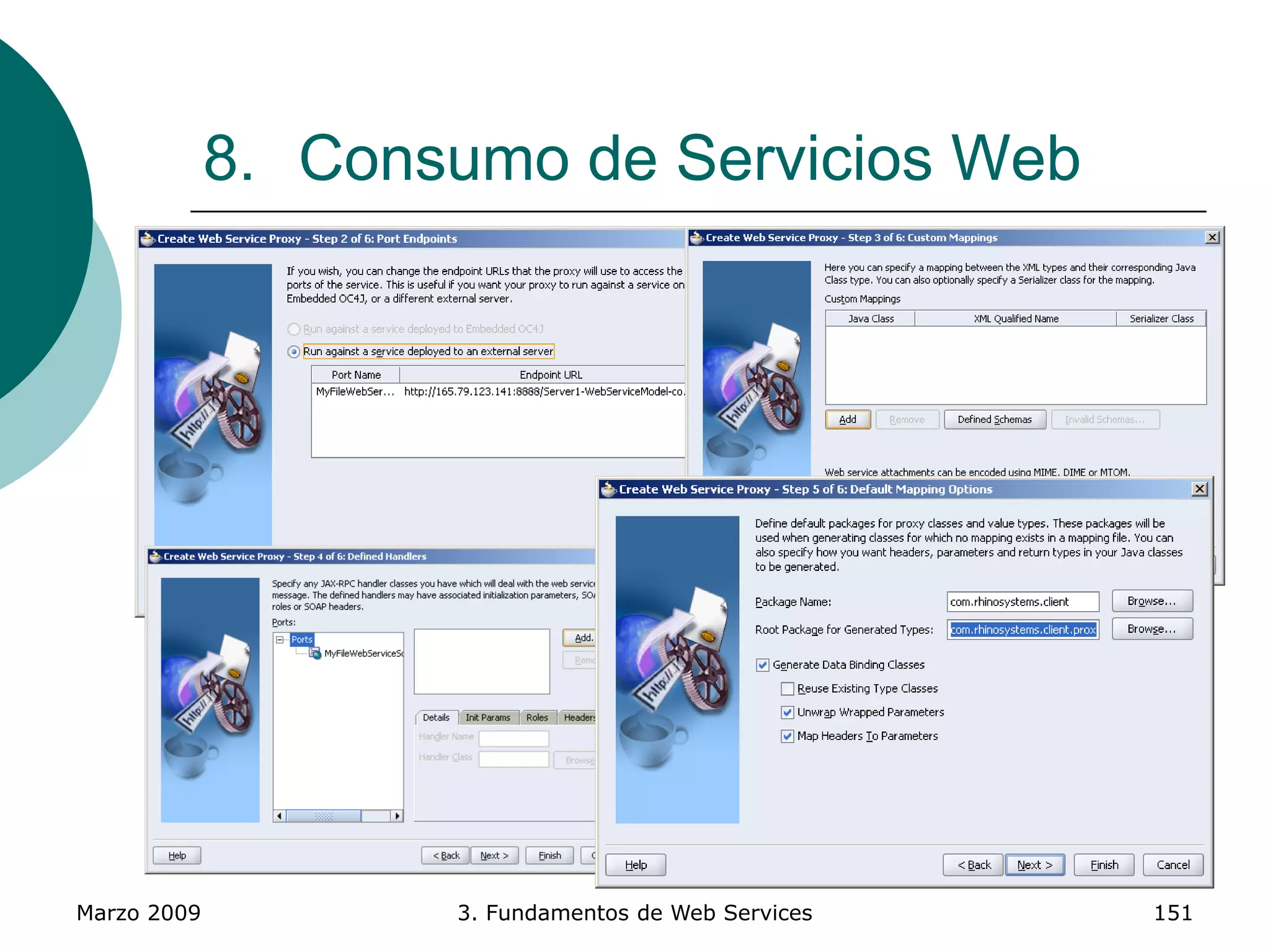 Marzo 2009 3. Fundamentos de Web Services 151
8. Consumo de Servicios Web
 