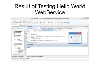 Result of Testing Hello World
WebService
