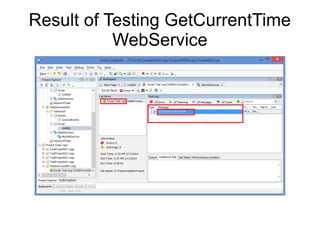 Result of Testing GetCurrentTime
WebService